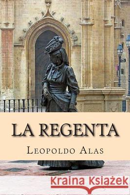 La Regenta Leopoldo Alas Editorial Internacional 9781512011845 Createspace