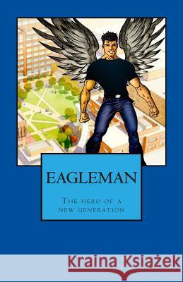 Eegleman: The hero of a new generation Bridgeforth, Kenroz 9781512014259 Createspace