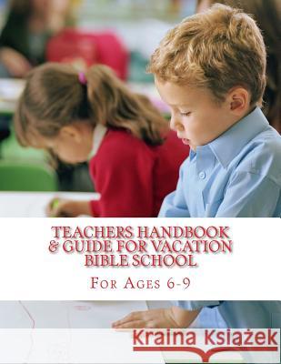 Teachers Handbook & Guide for Vacation Bible School: My Vacation Bible School Mrs Diane M. Winbush 9781512016550 Createspace Independent Publishing Platform