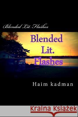 Blended Lit. Flashes MR Haim Kadman MR Haim Kadman 9781512016758