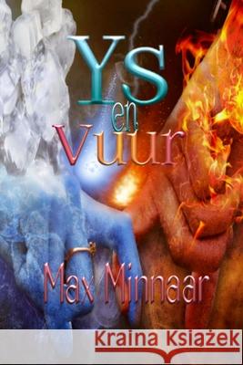 Ys en Vuur Minnaar, Max 9781512018127 Createspace