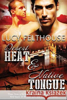 Desert Heat & Native Tongue Lucy Felthouse 9781512019315