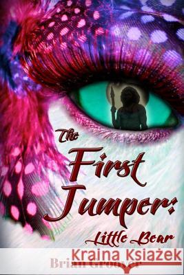 The First Jumper: Little Bear Brian H. Groover 9781512022247 Createspace