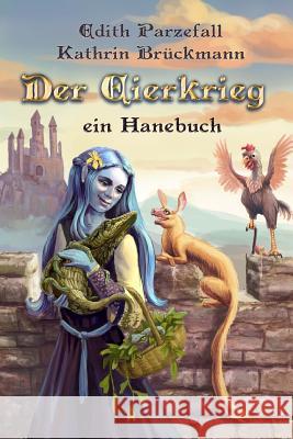 Der Eierkrieg: Ein Hanebuch Edith Parzefall Kathrin Bruckmann Hannah Boving 9781512023961 Createspace Independent Publishing Platform