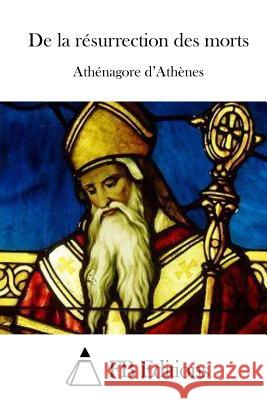 De la résurrection des morts Fb Editions 9781512025019 Createspace