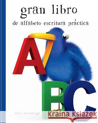 Gran Libro de Alfabeto Escritura Práctica McCullough, Macy 9781512025637