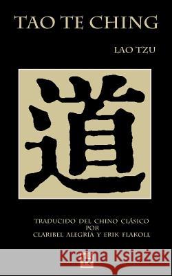 Tao Te Ching: El Camino y la Virtud Flakoll, Erik 9781512025866 Createspace