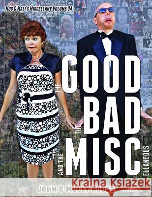 The Good, The Bad and the Miscellaneous: Mug & Mali's Miscellany Volume 34 Boose, Molly L. 9781512026719