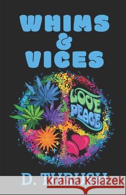 Whims & Vices D. Thrush 9781512028867 Createspace Independent Publishing Platform