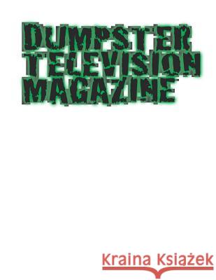 Dumpster Television Magazine #7: Mile High City 2015 Travis Michael Burns MR Travis Michael Burns 9781512029598