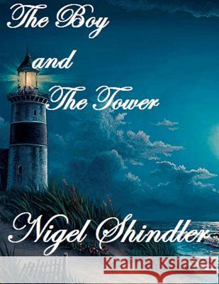 The Boy and The Tower Shindler, Nigel 9781512030044