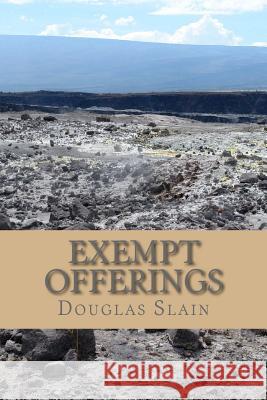 Exempt Offerings: Crowdfunding and Beyond Douglas Slain 9781512030310 Createspace Independent Publishing Platform