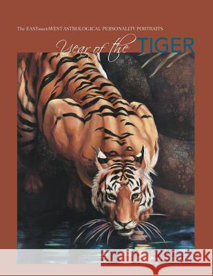 Year of the Tiger: The EAST Meets WEST Astrological Personality Portrait May-Hoffman, Ruth 9781512031256