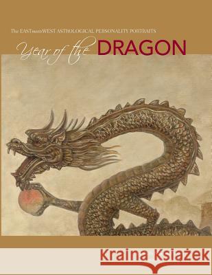 Year of the Dragon: The EAST Meets WEST Astrological Personality Portrait May-Hoffman, Ruth 9781512031904