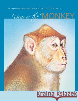 Year of the Monkey: The EAST Meets WEST Astrological Personality Portrait May-Hoffman, Ruth 9781512032437