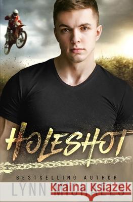 The Holeshot Lynn Michaels 9781512034523 Createspace Independent Publishing Platform