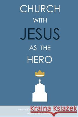 Church with Jesus as the Hero Ashland Staff David E. Prince 9781512035513