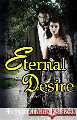 Eternal Desire Roxanne Rhoads 9781512035698