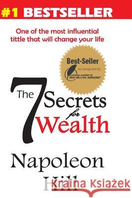 The 7 Secrets For WEALTH Hill, Napoleon 9781512036039 Createspace