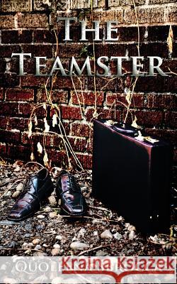 The Teamster Quoleena Sbrocca 9781512036596 Createspace