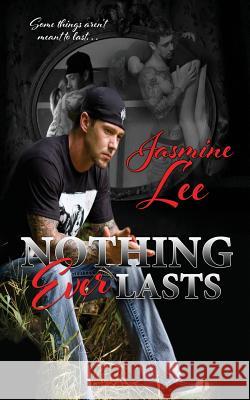 Nothing Ever Lasts Jasmine Lee 9781512036862