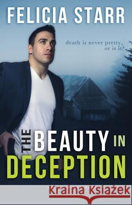 The Beauty in Deception: A Hawk Creek Novel Felicia Starr 9781512040661 Createspace