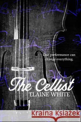 The Cellist Elaine White 9781512042221