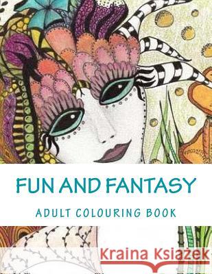 Fun and Fantasy: Adult Colouring Book MS Lee Pryke 9781512047936 Createspace