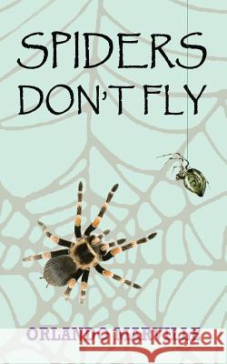 Spiders Don't Fly Orlando Marville 9781512048902
