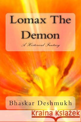 Lomax The Demon Deshmukh, Bhaskar 9781512049985