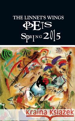 The Linnet's Wings Spring Poetry 2015 See Contributors 9781512051223 Createspace Independent Publishing Platform