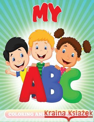 My ABC Coloring and Activity Book: Coloring Books For Kids Masters, Neil 9781512056921