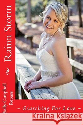 Rainn Storm: Searching For Love Repass, Sally Campbell 9781512057614 Createspace