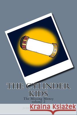 The Missing Money: The Cylinder Kids Judy D. McCorristin 9781512059786 Createspace