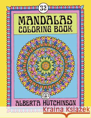 Mandalas Coloring Book No. 8: 32 Intricate Round Mandala Designs Alberta Hutchinson Alberta Hutchinson 9781512059939