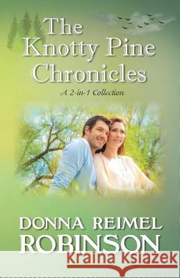 The Knotty Pine Chronicles Donna Reimel Robinson 9781512059984 Createspace