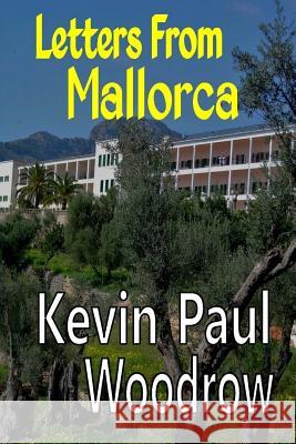 Letters From Mallorca Woodrow, Kevin Paul 9781512060461