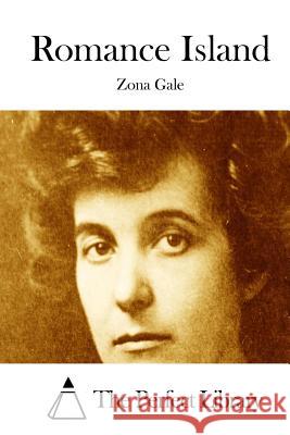 Romance Island Zona Gale The Perfect Library 9781512061604 Createspace