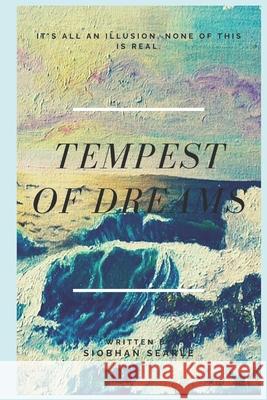 Tempest Of Dreams Siobhan Searle, Elizabeth Killam 9781512062588 Createspace Independent Publishing Platform