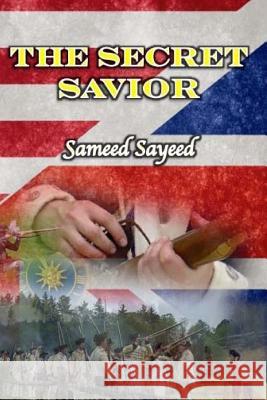 The Secret Savior Sameed Sayeed 9781512064896