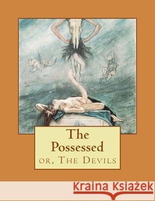 The Possessed: or, The Devils Garnett, Constance 9781512065350