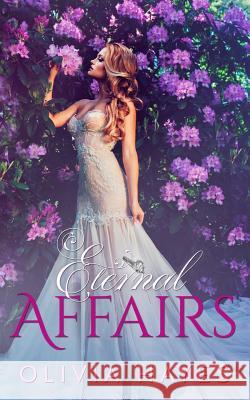 Eternal Affairs Olivia Hayes 9781512065503 Createspace