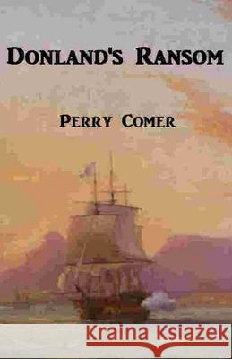 Donland's Ransom: Donland and The Hornet Comer, Perry 9781512067033 Createspace