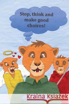 Stop, think and make good choices! Lavezzi, Melania 9781512067231 Createspace