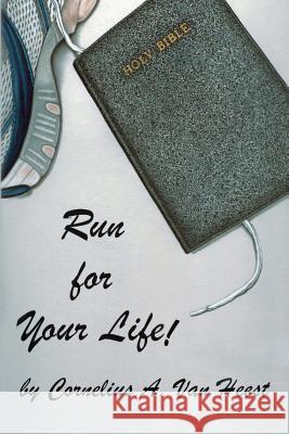 Run For Your Life! Van Heest, Tom 9781512067651 Createspace