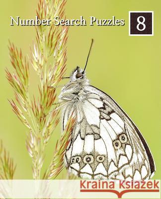 Number Search Puzzles 8: 100 Elegant Puzzles in Large Print Puzzlefast 9781512068610 Createspace