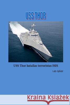 USS Thor: In Spanish Lee Geiser 9781512076028 Createspace Independent Publishing Platform