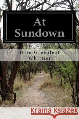 At Sundown John Greenleaf Whittier 9781512076899