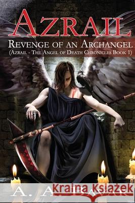 Az: Revenge of an Archangel Bavar, Sarah 9781512076905 Createspace