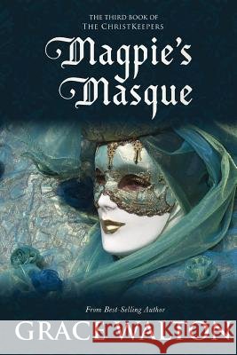 Magpie's Masque Grace Walton Amy Deloach 9781512077353